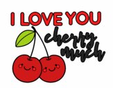 I love you cherry much