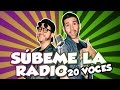 Parodia de Súbeme la Radio con 20 voces
